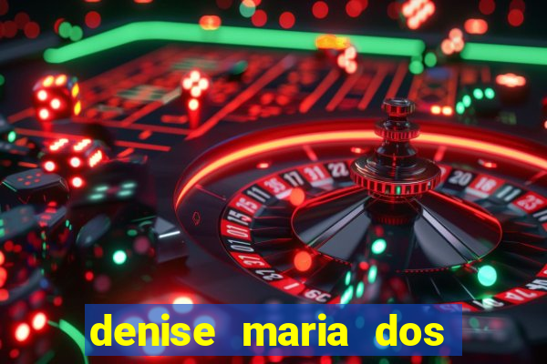 denise maria dos santos paulinelli raposo